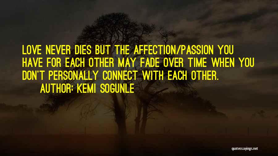 Passion Never Dies Quotes By Kemi Sogunle