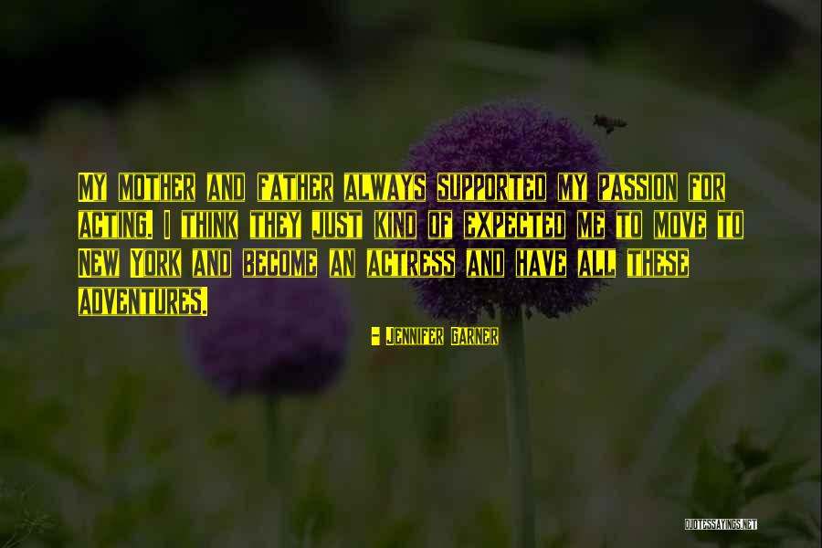 Passion Of Acting Quotes By Jennifer Garner Passion Of Acting Quotes By Jennifer Garner