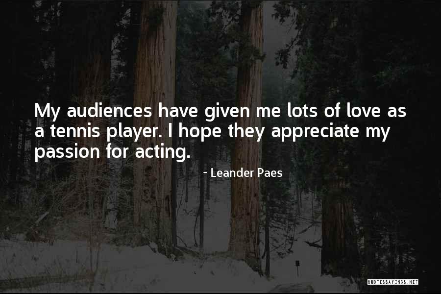 Passion Of Acting Quotes By Leander Paes Passion Of Acting Quotes By Leander Paes