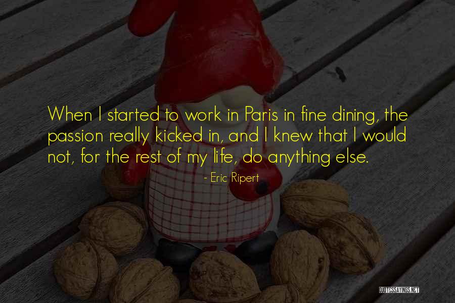 Passion Of Life Quotes By Eric Ripert Passion Of Life Quotes By Eric Ripert