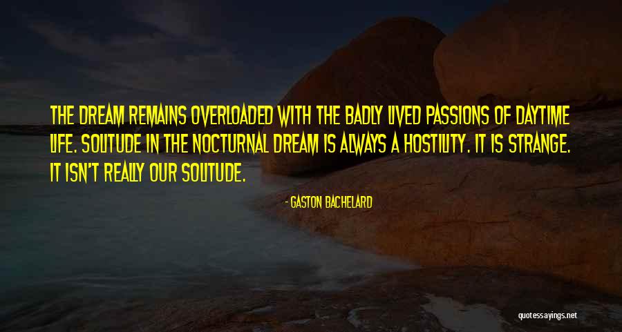 Passion Of Life Quotes By Gaston Bachelard Passion Of Life Quotes By Gaston Bachelard