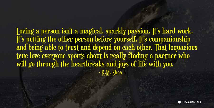 Passion Of Life Quotes By K.M. Shea Passion Of Life Quotes By K.M. Shea