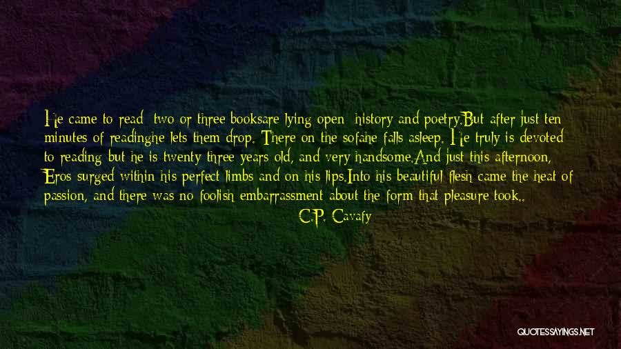 Passion Of Reading Quotes By C.P. Cavafy Passion Of Reading Quotes By C.P. Cavafy
