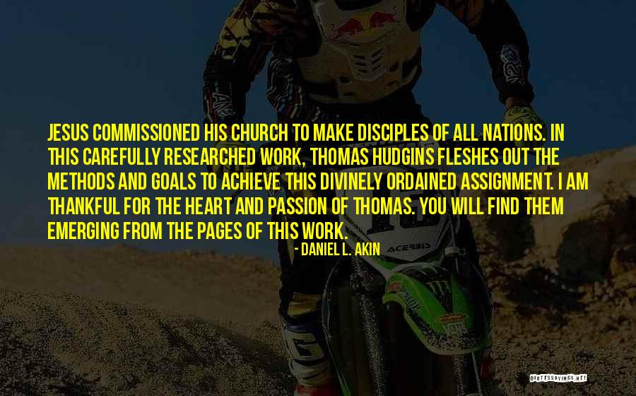 Passion Of Work Quotes By Daniel L. Akin Passion Of Work Quotes By Daniel L. Akin