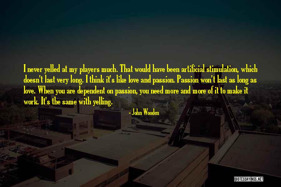 Passion Of Work Quotes By John Wooden Passion Of Work Quotes By John Wooden
