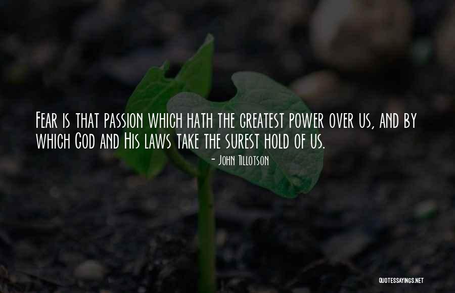 Passion Over Fear Quotes By John Tillotson Passion Over Fear Quotes By John Tillotson