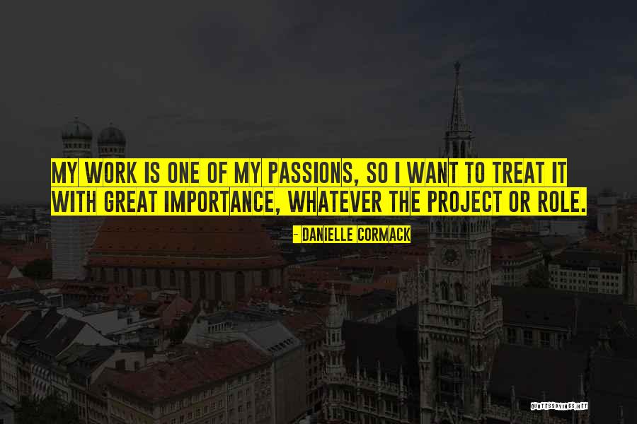 Passion Project Quotes By Danielle Cormack Passion Project Quotes By Danielle Cormack