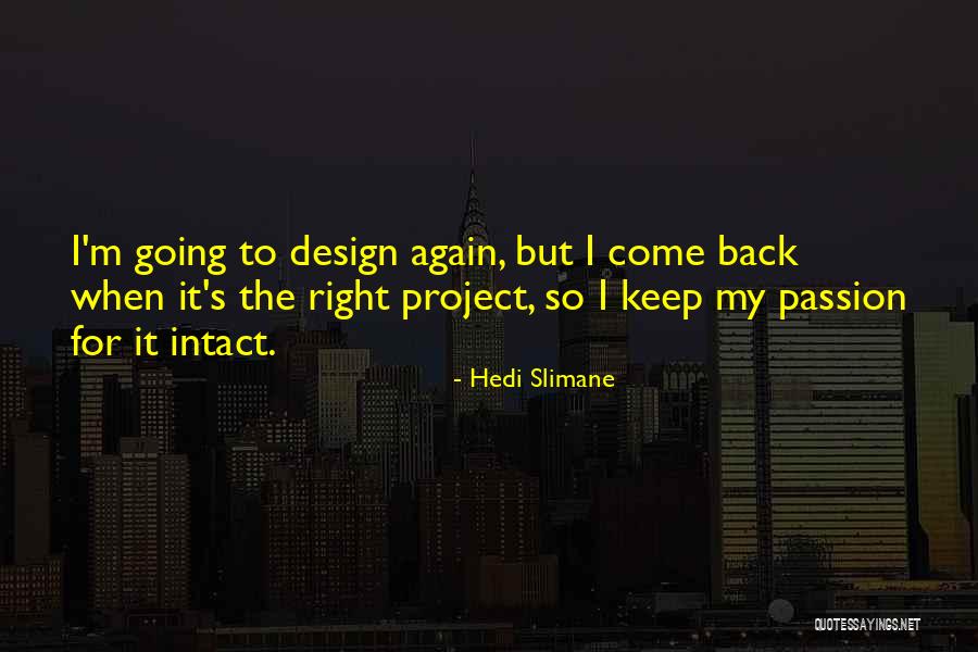 Passion Project Quotes By Hedi Slimane Passion Project Quotes By Hedi Slimane
