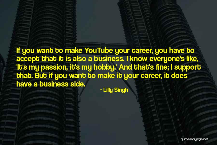 Passion Quotes By Lilly Singh