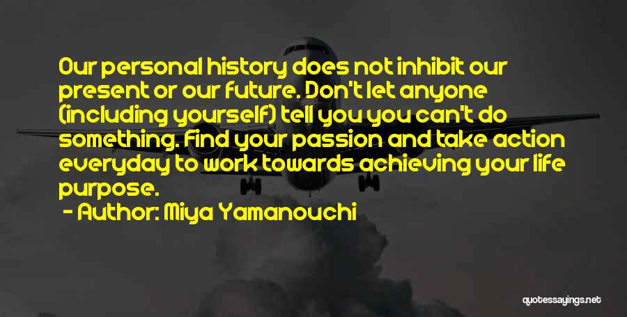 Passion To Do Something Quotes By Miya Yamanouchi