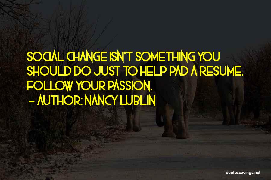 Passion To Do Something Quotes By Nancy Lublin