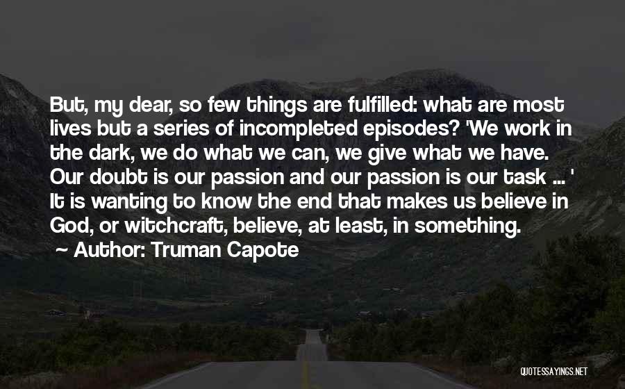 Passion To Do Something Quotes By Truman Capote