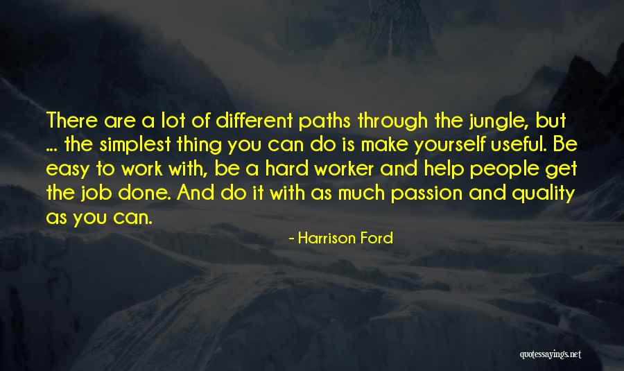 Passion To Help Quotes By Harrison Ford Passion To Help Quotes By Harrison Ford