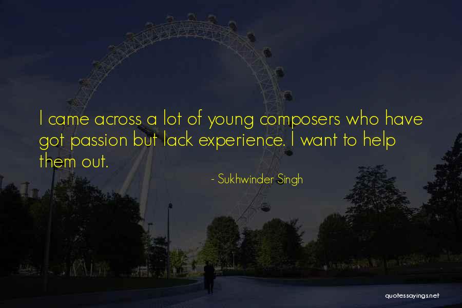 Passion To Help Quotes By Sukhwinder Singh Passion To Help Quotes By Sukhwinder Singh