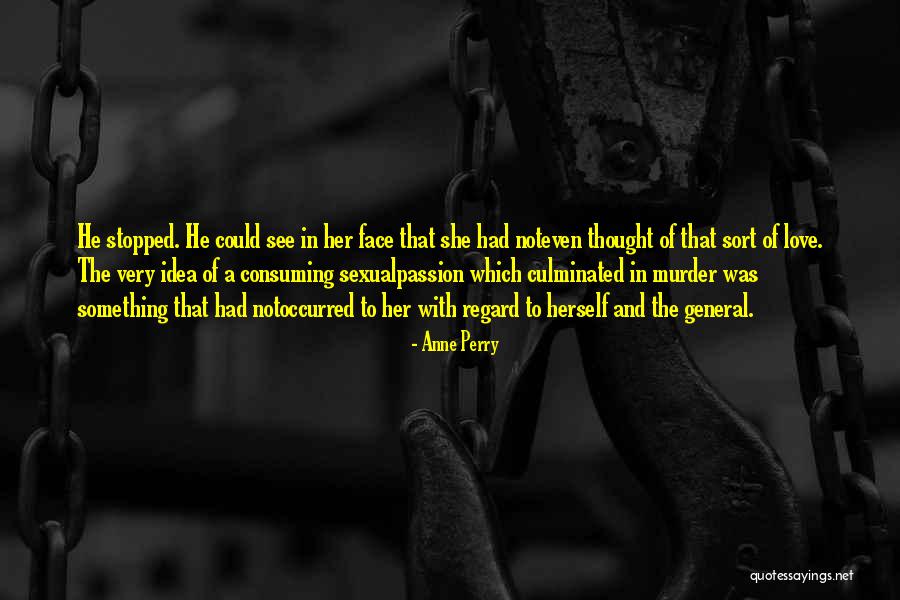 Passion With Love Quotes By Anne Perry Passion With Love Quotes By Anne Perry