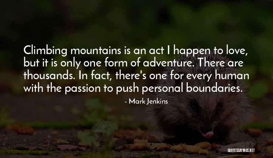 Passion With Love Quotes By Mark Jenkins Passion With Love Quotes By Mark Jenkins