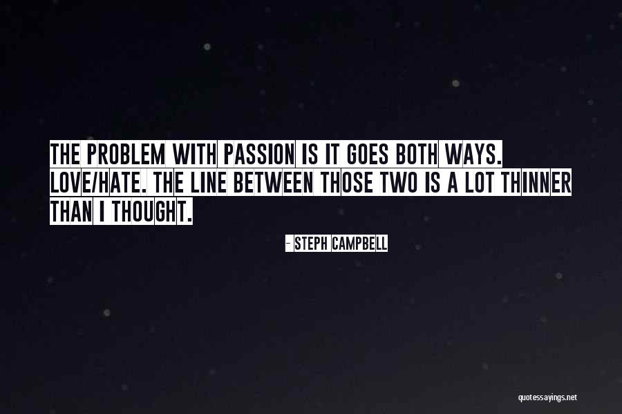Passion With Love Quotes By Steph Campbell Passion With Love Quotes By Steph Campbell