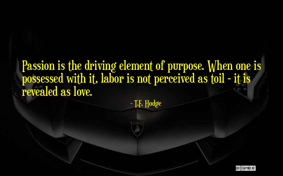 Passion With Love Quotes By T.F. Hodge Passion With Love Quotes By T.F. Hodge
