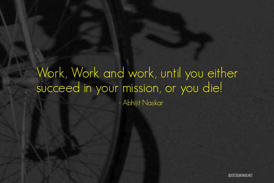 Passion Work Success' Quotes By Abhijit Naskar Passion Work Success' Quotes By Abhijit Naskar