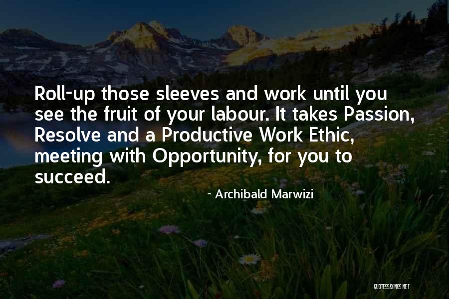 Passion Work Success' Quotes By Archibald Marwizi Passion Work Success' Quotes By Archibald Marwizi