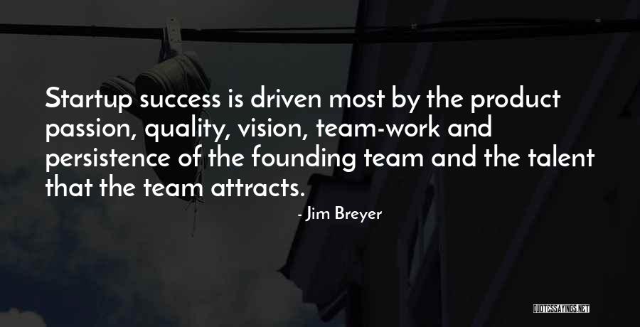 Passion Work Success' Quotes By Jim Breyer Passion Work Success' Quotes By Jim Breyer