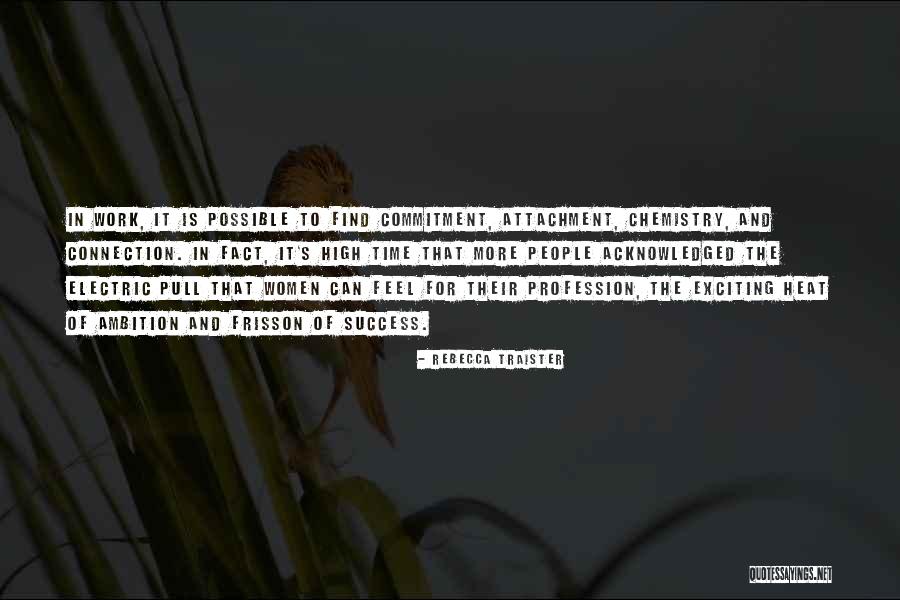 Passion Work Success' Quotes By Rebecca Traister Passion Work Success' Quotes By Rebecca Traister