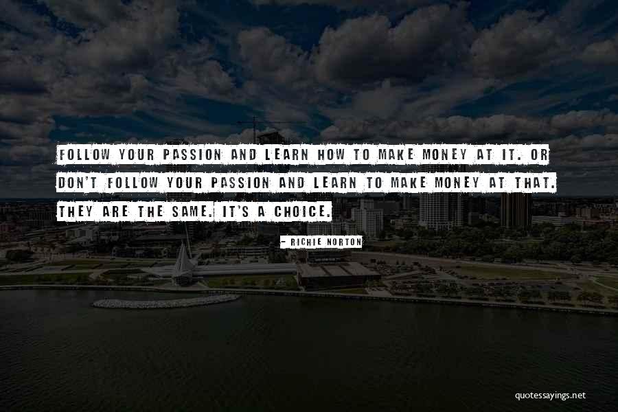 Passion Work Success' Quotes By Richie Norton Passion Work Success' Quotes By Richie Norton
