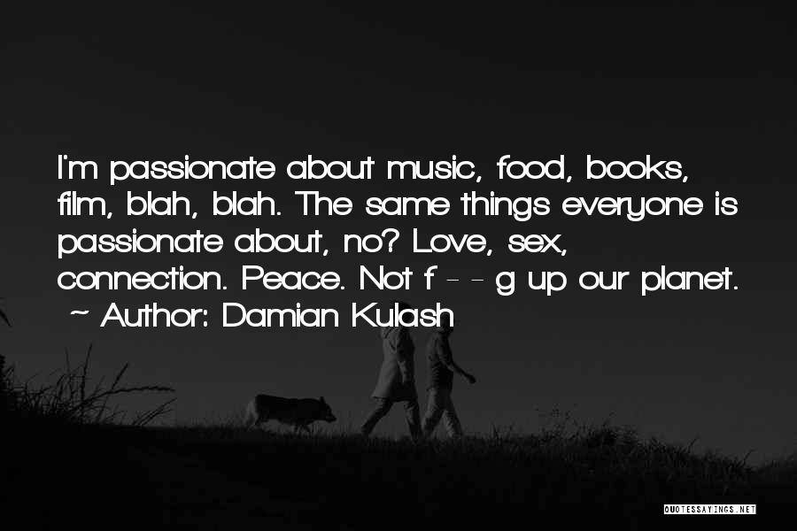 Passionate About Food Quotes By Damian Kulash