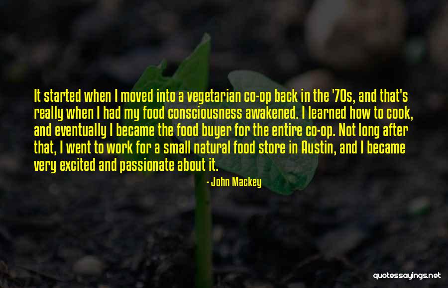 Passionate About Food Quotes By John Mackey Passionate About Food Quotes By John Mackey