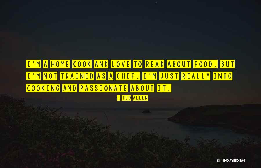Passionate About Food Quotes By Ted Allen Passionate About Food Quotes By Ted Allen