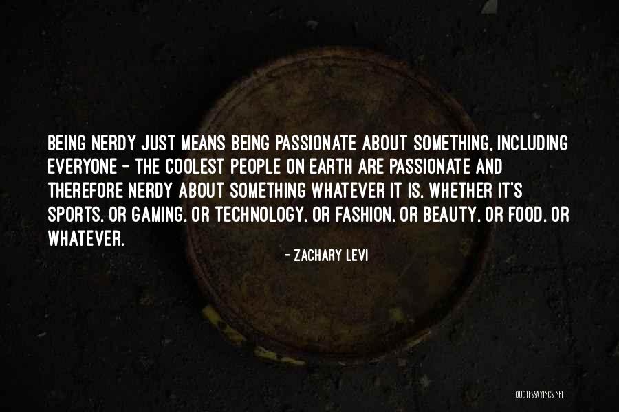 Passionate About Food Quotes By Zachary Levi Passionate About Food Quotes By Zachary Levi