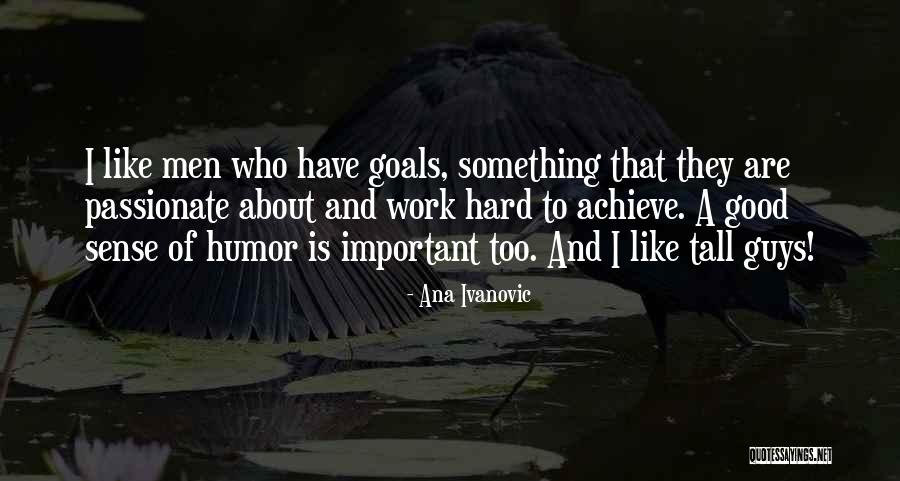 Passionate About Work Quotes By Ana Ivanovic Passionate About Work Quotes By Ana Ivanovic