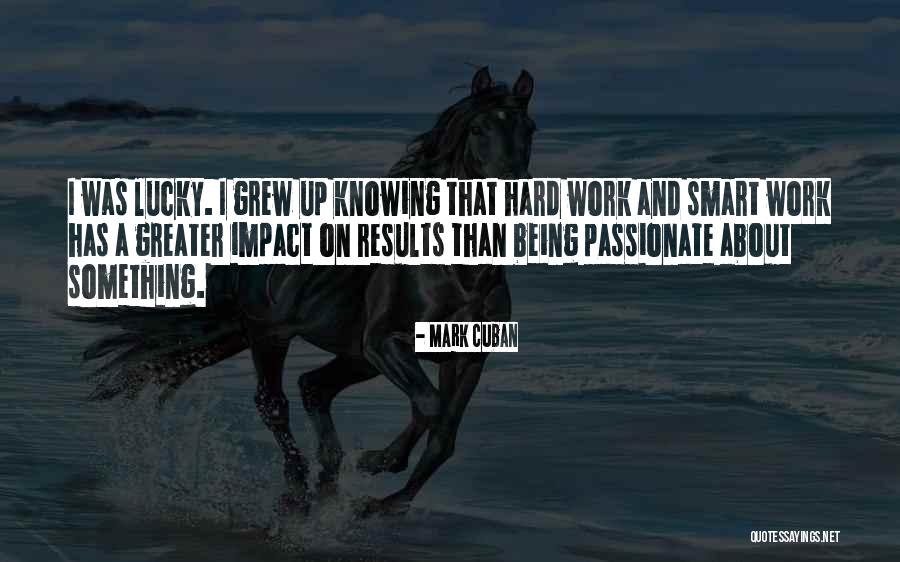 Passionate About Work Quotes By Mark Cuban Passionate About Work Quotes By Mark Cuban