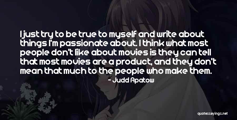 Passionate About Writing Quotes By Judd Apatow Passionate About Writing Quotes By Judd Apatow