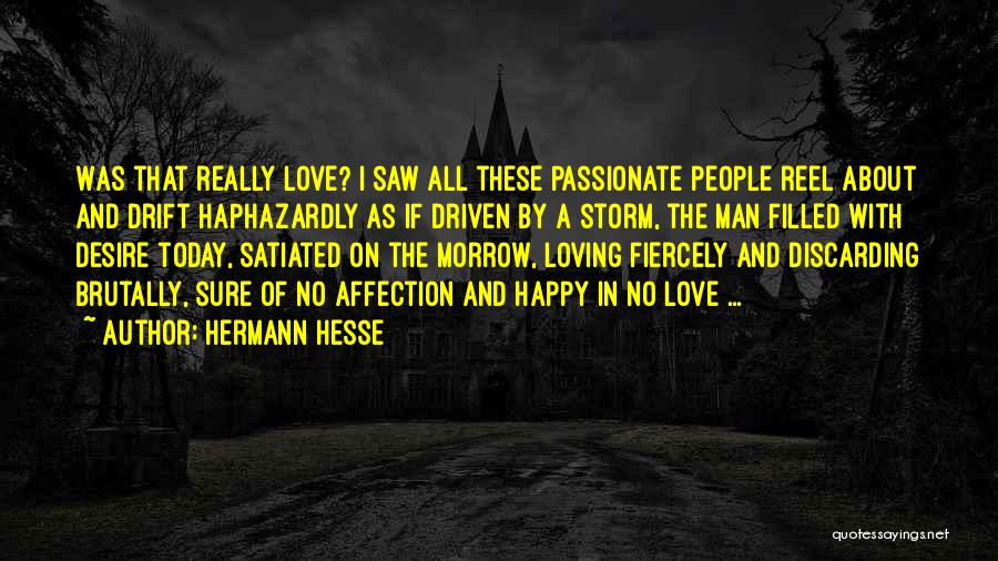 Passionate Desire Quotes By Hermann Hesse