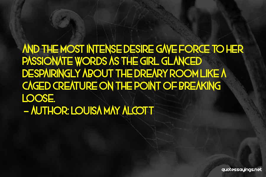 Passionate Desire Quotes By Louisa May Alcott