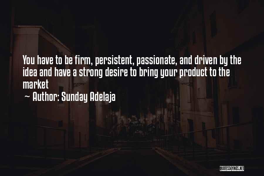 Passionate Desire Quotes By Sunday Adelaja