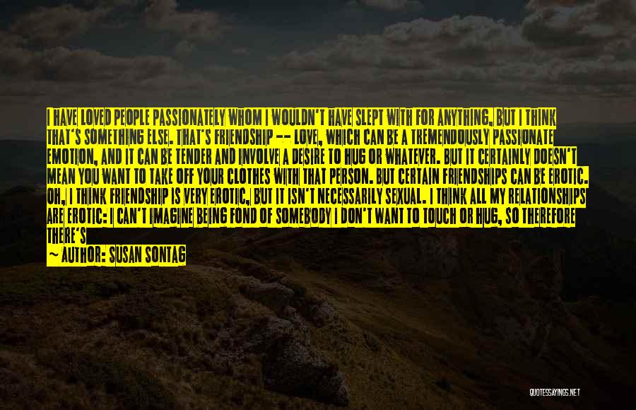 Passionate Desire Quotes By Susan Sontag Passionate Desire Quotes By Susan Sontag