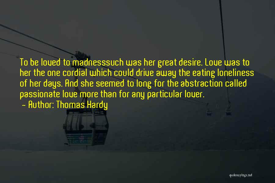 Passionate Desire Quotes By Thomas Hardy