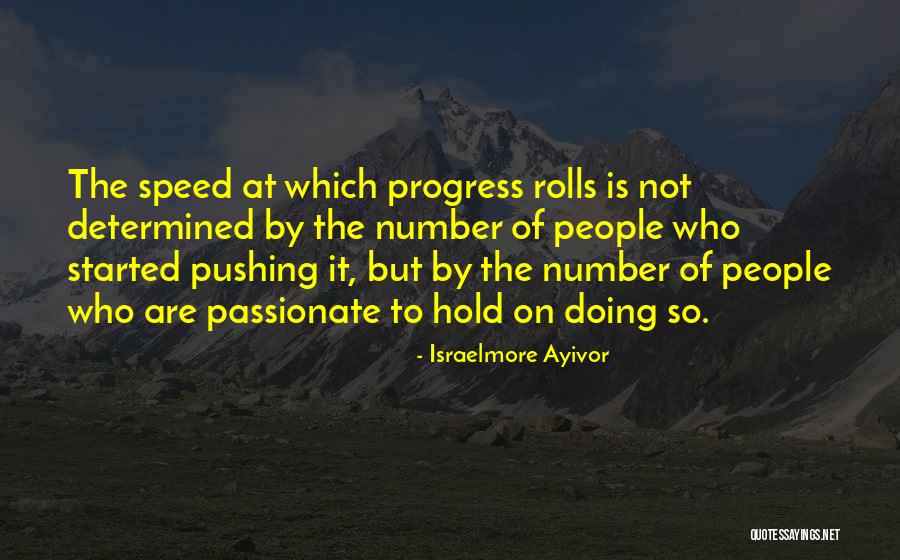 Passionate Leaders Quotes By Israelmore Ayivor Passionate Leaders Quotes By Israelmore Ayivor
