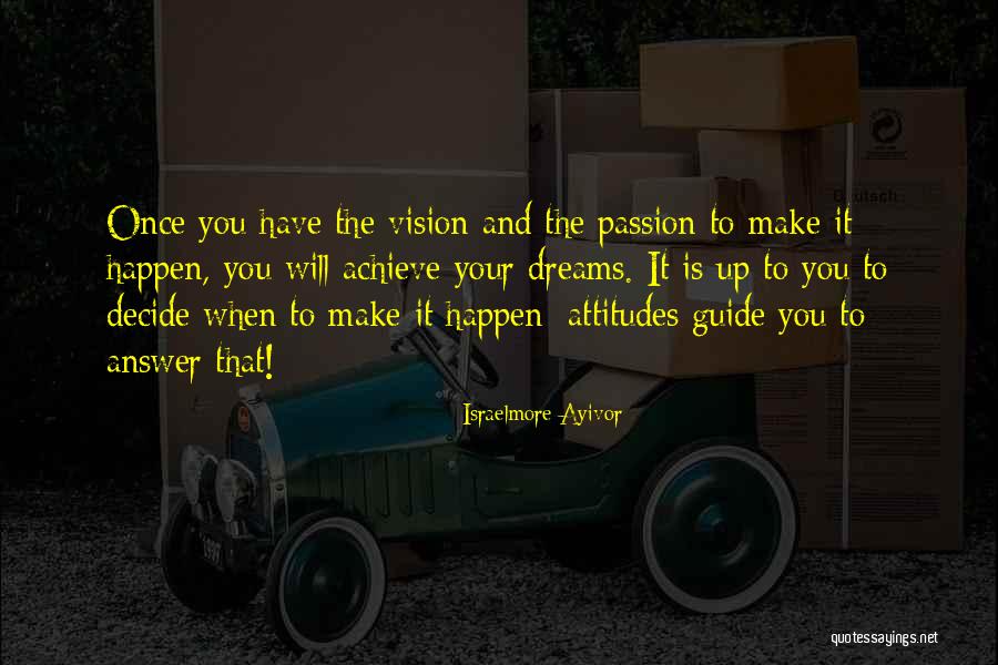 Passionate Leaders Quotes By Israelmore Ayivor Passionate Leaders Quotes By Israelmore Ayivor