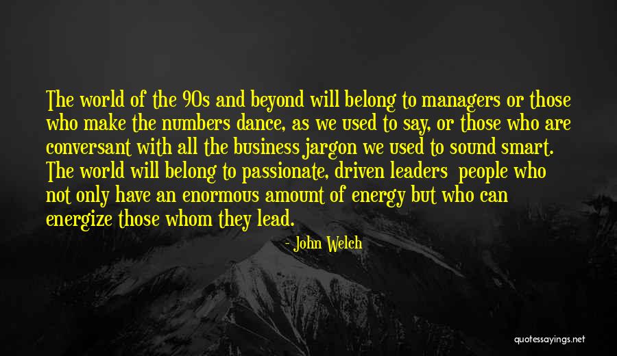 Passionate Leaders Quotes By John Welch Passionate Leaders Quotes By John Welch