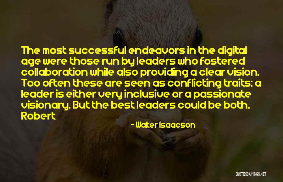 Passionate Leaders Quotes By Walter Isaacson Passionate Leaders Quotes By Walter Isaacson