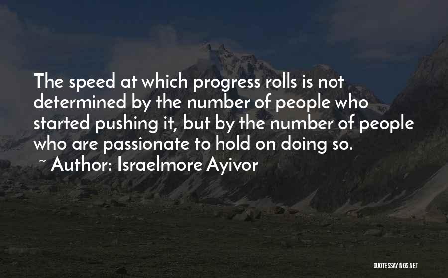 Passionate Leadership Quotes By Israelmore Ayivor