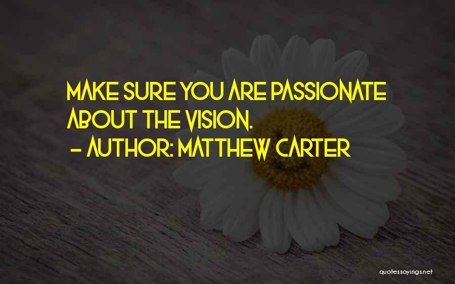 Passionate Leadership Quotes By Matthew Carter