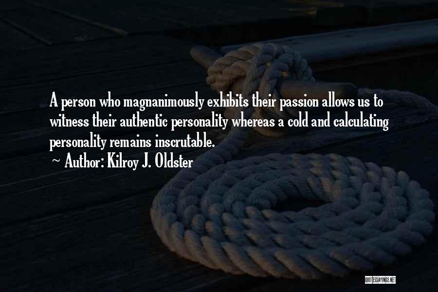 Passionate Living Quotes By Kilroy J. Oldster