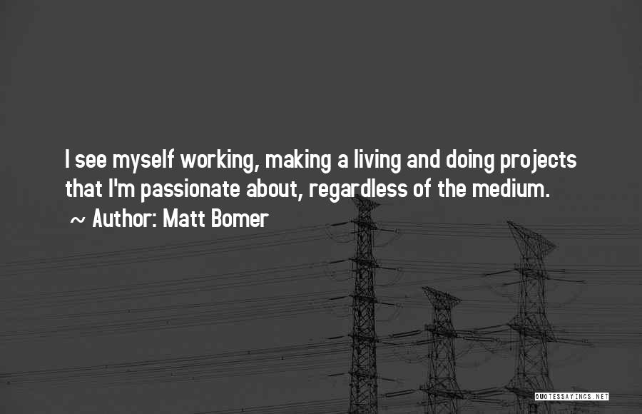 Passionate Living Quotes By Matt Bomer