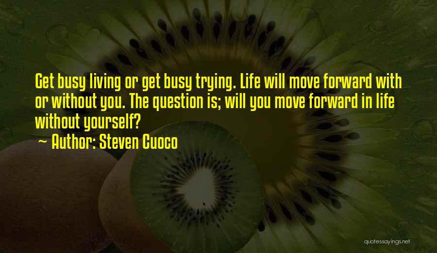 Passionate Living Quotes By Steven Cuoco