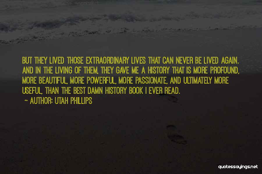 Passionate Living Quotes By Utah Phillips