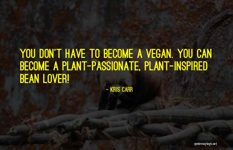 Passionate Lover Quotes By Kris Carr Passionate Lover Quotes By Kris Carr